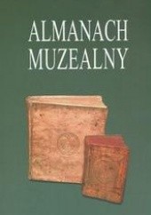 Okładka książki Almanach Muzealny tom II Tom 3 Stanisław Ciepłowski, Janusz Durko, Andrzej Sołtan