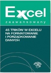 Okładka książki 45 trików w Excelu na formatowanie i porządkowanie danych Krzysztof Chojnacki