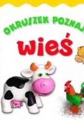 Okładka książki Okruszek poznaje wieś Jola Czarnecka, Elżbieta Śmietanka-Combik, Anna Wiśniewska