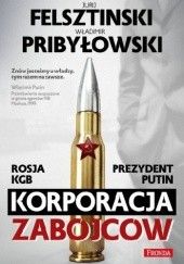 Okładka książki Korporacja zabójców Jurij Felsztinski, Władimir Pribyłowski