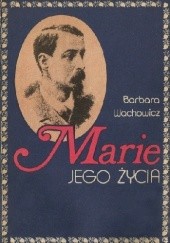 Okładka książki Marie jego życia Barbara Wachowicz