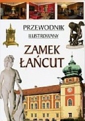 Okładka książki Zamek Łańcut. Przewodnik ilustrowany Karol Wit-Wojtowicz