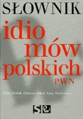 Okładka książki Słownik idiomów polskich PWN Lidia Drabik, Elżbieta Sobol, Anna Stankiewicz