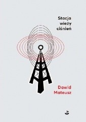 Okładka książki Stacja wieży ciśnień Dawid Mateusz