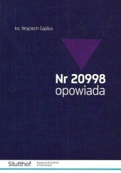 Okładka książki Nr 20998 opowiada Wojciech Gajdus