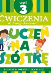 Okładka książki Uczeń na szóstkę. Część 3. Ćwiczenia Anna Wiśniewska