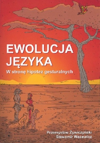 Okładka książki Ewolucja języka. W stronę hipotez gesturalnych Sławomir Wacewicz, Przemysław Żywiczyński