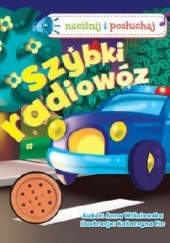 Okładka książki Szybki radiowóz. Naciśnij i posłuchaj Anna Wiśniewska