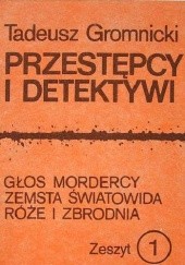Okładka książki Głos mordercy. Zemsta światowida. Róże i zbrodnia Tadeusz Gromnicki