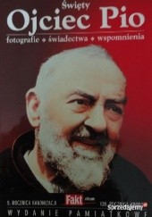 Okładka książki Święty ojciec Pio. Fotografie, świadectwa, wspomnienia Gerardo di Flumeri