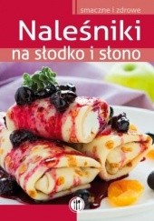 Okładka książki Naleśniki na słodko i słono Marta Szydłowska, marta krawczyk