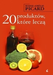 Okładka książki 20 produktów, które leczą Marie-Amelie Picard