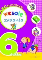 Okładka książki Wesołe zadania 6-latka. ABC przedszkolaka Anna Wiśniewska