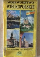 Okładka książki Województwo wielkopolskie. Mapa administracyjno-turystyczna praca zbiorowa
