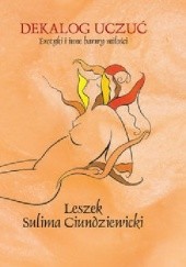 Okładka książki Dekalog uczuć. Erotyki i inne barwy miłości Leszek Sulima Ciundziewicki