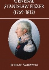 Generał Stanisław Fiszer (1769-1812)