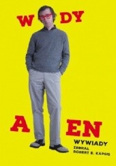 Okładka książki Woody Allen. Wywiady Robert E. Kapsis
