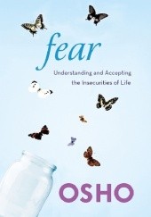 Fear: Understanding and Accepting the Insecurities of Life
