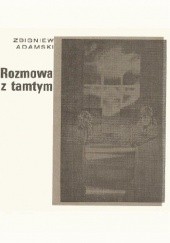 Okładka książki Rozmowa z tamtym Zbigniew Adamski