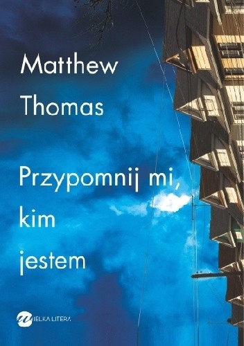 Okładka książki Przypomnij mi, kim jestem Matthew Thomas