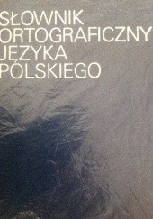 Okładka książki Słownik ortograficzny języka polskiego wraz z zasadami pisowni i interpunkcji Mieczysław Szymczak