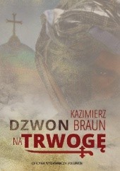 Okładka książki Dzwon na trwogę Kazimierz Braun