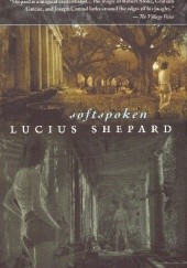 Okładka książki Softspoken Lucius Shepard