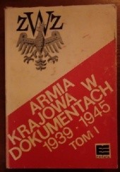 Armia Krajowa w dokumentach 1939-1945. Tom I: wrzesień 1939 - czerwiec 1941