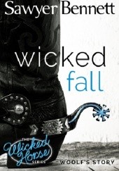 Okładka książki Wicked Fall Sawyer Bennett