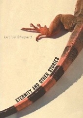 Okładka książki Eternity and Other Stories Lucius Shepard