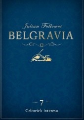 Okładka książki Belgravia. Człowiek interesu Julian Fellowes