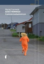 Okładka książki Dzieci Norwegii. O państwie (nad)opiekuńczym