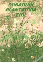 Okładka książki Poradnik plantatora ziół Antonina Wysocka-Rumińska