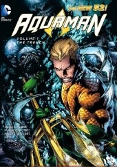 Okładka książki Aquaman - Vol. 1: The Trench Geoff Johns, Joe Prado, Ivan Reis