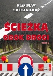 Okładka książki Ścieżką obok drogi (część 1) Stanisław Michalkiewicz