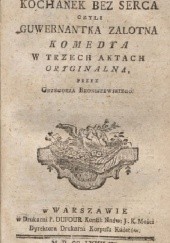 Okładka książki Kochanek bez serca, czyli Guwernantka zalotna Grzegorz Broniszewski