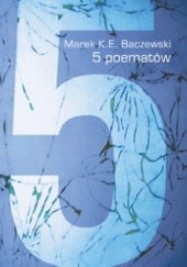 Okładka książki 5 poematów Marek Krystian Emanuel Baczewski
