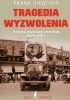 Okładka książki Tragedia wyzwolenia Frank Dikötter
