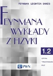 Okładka książki Feynmana wykłady z fizyki - Tom 1, część 2 - Optyka, termodynamika, fale Richard Feynman, Robert Benjamin Leighton, Matthew Sands