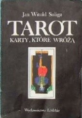 Okładka książki Tarot, karty które wróżą Jan Witold Suliga