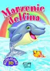 Okładka książki Marzenie delfina. Rozkładanki 3D praca zbiorowa
