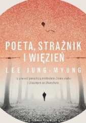 Okładka książki Poeta, strażnik i więzień Lee Jung-myung