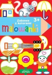 Okładka książki Malowanki. Zabawa z kolorami 3+ praca zbiorowa