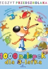 Okładka książki 1000 nalepek dla 3-latka. Zeszyt przedszkolaka praca zbiorowa