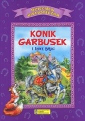 Okładka książki Konik garbusek i inne bajki praca zbiorowa