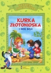 Okładka książki Kurka złotonioska i inne bajki praca zbiorowa