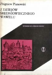 Okładka książki Z dziejów średniowiecznego Wawelu Zbigniew Pianowski