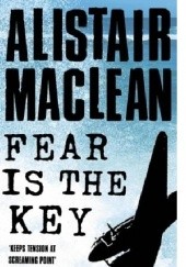 Okładka książki Fear Is The Key Alistair MacLean