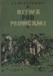 Okładka książki Bitwa pod Płowcami Józef Ignacy Kraszewski