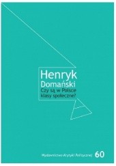 Okładka książki Czy są w Polsce klasy społeczne? Henryk Domański